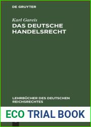 Das Deutsche Handelsrecht: Ein kurzgefasstes Lehrbuch des im Deutschen Reiche geltenden Handels-, Wechsel- und Seerechts (Lehrbucher des deutschen Reichsrechtes, 4) (German Edition)