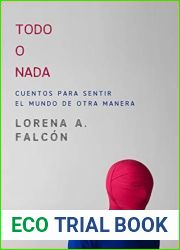 Todo o nada: Cuentos para sentir el mundo de otra manera (Spanish Edition)