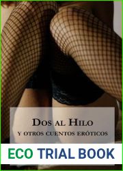 Dos al hilo y otros cuentos eroticos (Spanish Edition)