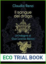 Il sangue del drago. Un|indagine di Gian Lorenzo Bernini