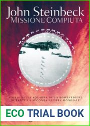 Missione compiuta: Storia della squadra di un bombardiere durante la Seconda Guerra Mondiale
