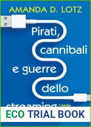 Pirati, cannibali e guerre dello streaming: I media in trasformazione