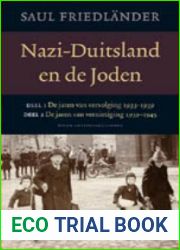 Nazi-Duitsland en de Joden. Deel1 De jaren van vervolging 1933-1939. Deel 2 De jaren van vernietiging 1939-1945