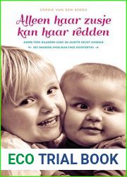 Alleen haar zusje kan haar redden: amper twee maanden jong en Juliette krijgt leukemie het dagboek over mijn twee dochtertjes (Dutch Edition)