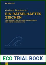 Ein ratselhaftes Zeichen: Zum Verhaltnis von Martin Heidegger und Soren Kierkegaard (Kierkegaard Studies. Monograph Series 33) (German Edition)