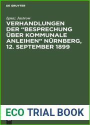 Verhandlungen der Besprechung uber kommunale Anleihen Nurnberg, 12. September 1899: Mit 7 Anlagen und Sachregister (German Edition)