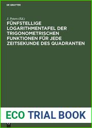 Funfstellige Logarithmentafel der trigonometrischen Funktionen fur jede Zeitsekunde des Quadranten (German Edition)