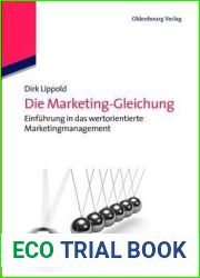 Die Marketing-Gleichung: Einf?hrung in Das Wertorientierte Marketingmanagement