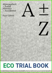 A plus minus Z: Payer Gabriel. Abwesenheit - Zufall Absence - Accidental (Edition Angewandte)