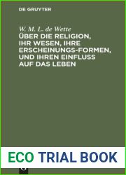 Uber die Religion, ihr Wesen, ihre Erscheinungsformen, und ihren Einfluss auf das Leben