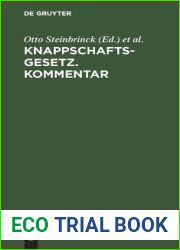 Knappschaftsgesetz. Kommentar: (in der Fassung der Bekanntmachung des Ministers fur Handel und Gewerbe vom 17. Juni 1912, Gesetzsammlung 1912 S. 137) (German Edition)