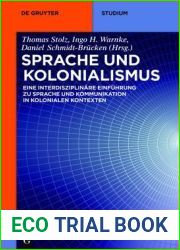 Sprache und Kolonialismus: Eine interdisziplinare Einfuhrung zu Sprache und Kommunikation in kolonialen Kontexten (De Gruyter Studium) (German Edition)