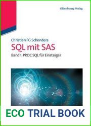 SQL mit SAS: Band 1: PROC SQL fur Einsteiger (German Edition)