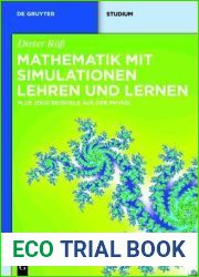 Mathematik mit Simulationen lehren und lernen: Plus 2000 Beispiele aus der Physik (De Gruyter Studium) (German Edition)