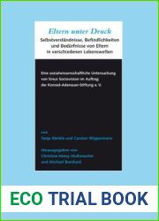 Eltern unter Druck: Selbstverstandnisse, Befindlichkeiten und Bedurfnisse von Eltern in verschiedenen Lebenswelten (German Edition)