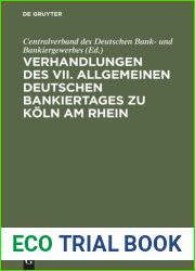 Verhandlungen des VII. Allgemeinen Deutschen Bankiertages zu Koln am Rhein