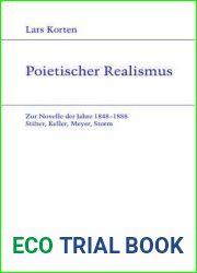 Poietischer Realismus: Zur Novelle Der Jahre 1848-1888. Stifter, Keller, Meyer, Storm