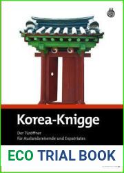Korea-Knigge: Der Turoffner fur Auslandsreisende und Expatriates (German Edition)