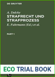 Strafrecht Und Strafprozess: Eine Sammlung Der Wichtigsten Gesetze Des Strafrechts Und Des Strafverfahrens Mit Erlauterungen. Fur Den Praktiker Zum Handgebrauche (German Edition)