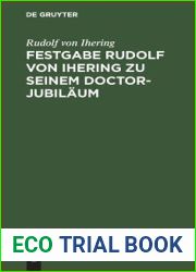 Festgabe Rudolf von Ihering zu seinem Doctor-Jubilaum: Uberreicht von der Rechts- und Staatswissenschaftlichen Fakultat zu Strassburg (German Edition)