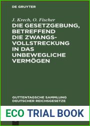 Die Gesetzgebung, betreffend die Zwangsvollstreckung in das unbewegliche Vermogen: Im Reiche und in Preussen (Guttentagsche Sammlung deutscher Reichsgesetze, 43) (German Edition)