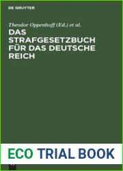 Das Strafgesetzbuch fur das Deutsche Reich: Nebst dem Einfuhrungs-Gesetze vom 31. Mai 1870. Dem Einfuhrungs-Gesetze und den Einfuhrungs-Verordnungen … vom 30. August 1871 (German Edition)