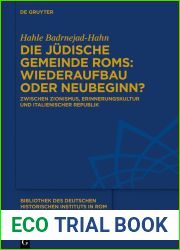 Die judische Gemeinde Roms: Wiederaufbau oder Neubeginn?: Zwischen Zionismus, Erinnerungskultur und italienischer Republik (Bibliothek des Deutschen Historischen Instituts in Rom 143) (German Edition)