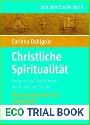 Christliche Spiritualitat: Formen und Traditionen der Suche nach Gott