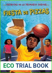 Fiesta De Pizzas: Pizza Party (Spanish edition) (The Carver Chronicles, 6)