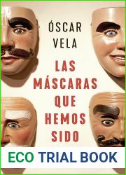 Las mascaras que hemos sido (Planeta Internacional)