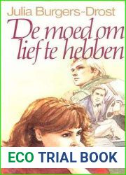 De moed om lief te hebben (Dutch Edition)