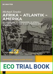Afrika - Atlantik - Amerika: Sklaverei und Sklavenhandel in Afrika, auf dem Atlantik und in den Amerikas sowie in Europa (Dependency and Slavery Studies, 2) (German Edition)