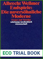 Endspiele: Die unversohnliche Moderne. Essays und Vortrage.