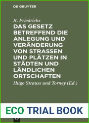 Das Gesetz betreffend die Anlegung und Veranderung von Strassen und Platzen in Stadten und landlichen Ortschaften