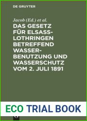 Das Gesetz fur Elsass-Lothringen betreffend Wasserbenutzung und Wasserschutz vom 2. Juli 1891