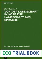 Von Der Landschaft Im Kopf Zur Landschaft Aus Sprache: Die Romantisierung Der Alpen in Den Reiseschilderungen Und Die Literarisierung Des Gebirges in (Studien Zur Deutschen Literatur) (German Edition)