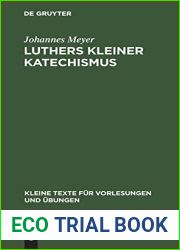 Luthers kleiner Katechismus: Der deutsche text in seiner geschichtlichen Entwicklung (Kleine Texte fur Vorlesungen und Ubungen, 109) (German Edition)