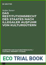 Das Restitutionsrecht des Staates nach illegaler Ausfuhr von Kulturgutern: Eigentumsordnung und volkerrechtliche Zuordnung (Schriften zum … Cultural Property Studies) (German Edition)