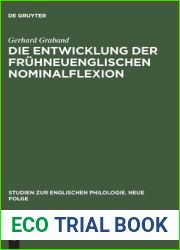 Die Entwicklung der fruhneuenglischen Nominalflexion: Dargestellt vornehmlich auf Grund von Grammatikerzeugnissen des 17. Jahrhunderts (Studien zur … Philologie. Neue Folge, 7) (German Edition)