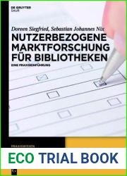 Nutzerbezogene Marktforschung fur Bibliotheken: Eine Praxiseinfuhrung (Praxiswissen) (German Edition)