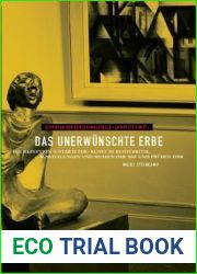 Das unerwunschte Erbe: Die Rezeption and quot;entarteter and quot; Kunst in Kunstkritik, Ausstellungen und Museen der Sowjetischen Besatzungszone und der fruhen DDR