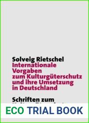 Internationale Vorgaben zum Kulturguterschutz und ihre Umsetzung in Deutschland: Das KGUAG - Meilenstein oder nur fauler Kompromiss in der Geschichte … Cultural Property Studies) (German Edition