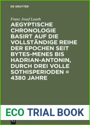 Aegyptische Chronologie basirt auf die vollstandige Reihe der Epochen seit Bytes-Menes bis Hadrian-Antonin…