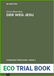 Der Weg Jesu: Eine ErklSrung des Markus-Evangeliums und der Kanonischen Parallelen, 2. Durchgesehene u. Verbessert Auflage