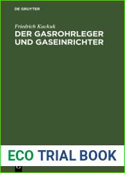 Der Gasrohrleger Und Gaseinrichter: Ein Handbuch F?r Rohrleger, Gaseinrichter, Monteure, Gas- Und Installationsmeister Sowie Gastechniker