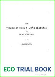 Die Theresianische Militar-Akademie zu Wiener-Neustadt und ihre Zoglingen von der Grundung bis auf unsere Tage
