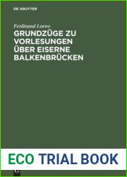 Grundzuge zu Vorlesungen uber Eiserne Balkenbrucken
