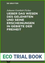 Ueber Das Wesen Des Gelehrten Und Seine Erscheinungen in Gebiete Der Freiheit: In ?ffentlichen Vorlesungen, Gehalten Zu Erlangen, Im Sommer-Halbjahre 1805