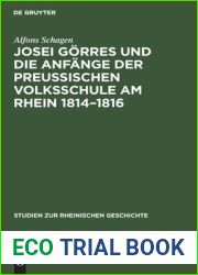 Josei Gorres Und Die Anfange Der Preussischen Volksschule Am Rhein 1814-1816 (Studien Zur Rheinischen Geschichte, 7) (German Edition)