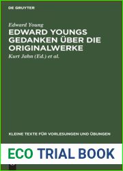 Edward Youngs Gedanken Uber Die Originalwerke: In Einem Schreiben an Samuel Richardson (Kleine Texte Fur Vorlesungen Und Ubungen) (German Edition)